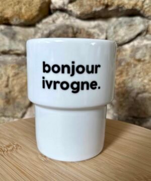 Gobelet Bonjour Ivrogne