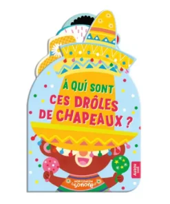 coucou sonore, à qui sont ces droles de chapeaux ?